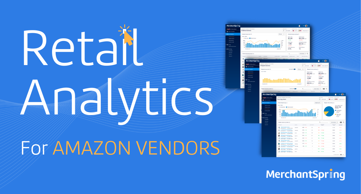 MerchantSpring | Intuitive Analytics for Amazon Vendor Central accounts